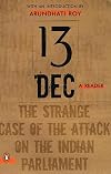 13 DEC, A Reader: The Strange Case of the Attack on the Indian Parliament