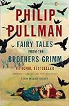 Fairy Tales from the Brothers Grimm: A New English Version {Penguin Classics Deluxe Edition}