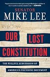 Our Lost Constitution: The Willful Subversion of America's Founding Document