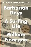 Barbarian Days: A Surfing Life