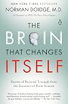 The Brain That Changes Itself : Stories of Personal Triumph from the Frontiers of Brain Science