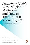 Speaking of Faith: Why Religion Matters and How to Talk About It