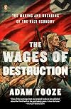 The Wages of Destruction: The Making and Breaking of the Nazi Economy
