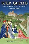 Four Queens: The Provencal Sisters Who Ruled Europe