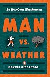 Man vs. Weather: Be Your Own Weatherman