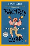 Bacardi and the Long Fight for Cuba: The Biography of a Cause