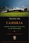 Cahokia: Ancient America's Great City on the Mississippi