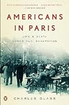 Americans in Paris: Life and Death Under Nazi Occupation