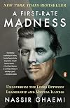A First-Rate Madness: Uncovering the Links Between Leadership and Mental Illness