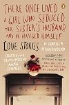 There Once Lived a Girl Who Seduced Her Sister's Husband, and He Hanged Himself: Love Stories