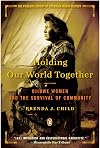 Holding our world together : Ojibwe women and the survival of community