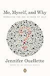 Me, Myself, and Why: Searching for the Science of Self