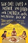 There once lived a mother who loved her children, until they moved back in: three novellas about family
