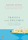 Travels with Epicurus: A Journey to a Greek Island in Search of a Fulfilled Life