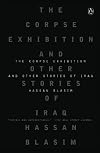 The Corpse Exhibition: And Other Stories of Iraq