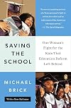 Saving the School: One Woman's Fight for the Kids That Education Reform Left Behind