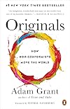 Originals: How Non-Conformists Move the World - Adam Grant