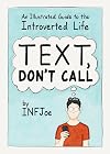 Text, Don't Call: An Illustrated Guide to the Introverted Life