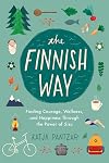 The Finnish Way: Finding Courage, Wellness, and Happiness Through the Power of Sisu