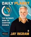 Daily Planet: The Ultimate Book of Everyday Science