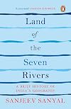 Land of the Seven Rivers: A Brief History of India's Geography