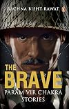 The Brave: Param Vir Chakra Stories