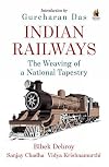 Indian Railways: The Weaving of a National Tapestry