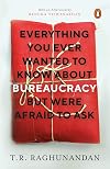 Everything You Ever Wanted to Know about Bureaucracy But Were Afraid to Ask