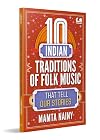 10 Indian Traditions of Folk Music That Tell Our Stories: Ages 10+
