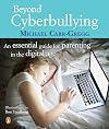 Beyond cyber bullying : an essential guide for parenting in the digital age