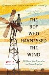 The Boy Who Harnessed the Wind [Young Readers Edition]