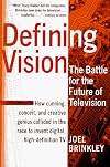 Defining Vision: How Broadcasters Lured the Government into Inciting a Revolution in Television, Updated and Expanded