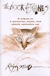 The Book of Jones: A Tribute to the Mercurial, Manic, and Utterly Seductive Cat