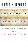 Democracy Derailed: The Initiative Movement and the Power of Money