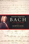Johann Sebastian Bach: Life and Work