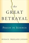 The Great Betrayal: Fraud in Science