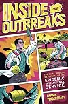 Inside the Outbreaks: The Elite Medical Detectives of the Epidemic Intelligence Service