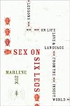 Sex on Six Legs: Lessons on Life, Love, and Language from the Insect World