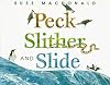 Peck Slither and Slide