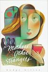 Mothers and Other Strangers: Stories