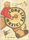 Long Live Music! (Creative Editions)