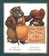 Can You Do This, Old Badger?