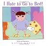 I Hate to Go to Bed!