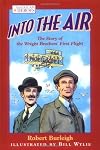Into the Air : The Story of the Wright Brothers' First Flight