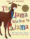The Llama Who Had No Pajama: 100 Favorite Poems