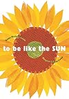 To Be Like the Sun