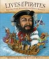 Lives of the Pirates: Swashbucklers, Scoundrels (Neighbors Beware!)