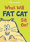 What Will Fat Cat Sit On?