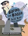 Baron von Baddie and the Ice Ray Incident