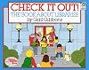 Check It Out!: The Book about Libraries